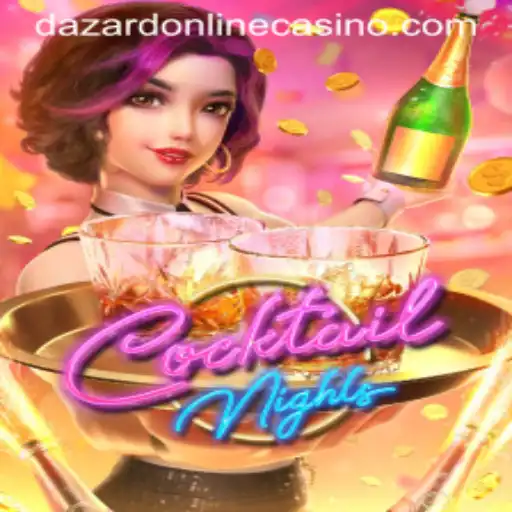 Explore the Thrills of CocktailNights at Dazard Casino
