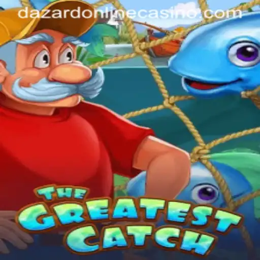 Discover 'TheGreatestCatch' at Dazard Casino